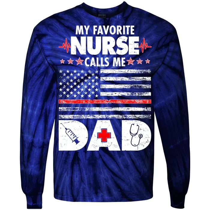 My Favorite Nurse Calls Me Dad Support Frontline Tie-Dye Long Sleeve Shirt