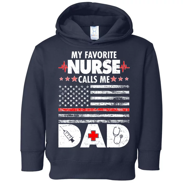 My Favorite Nurse Calls Me Dad Support Frontline Toddler Hoodie