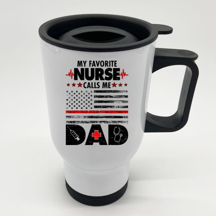 My Favorite Nurse Calls Me Dad Support Frontline Front & Back Stainless Steel Travel Mug