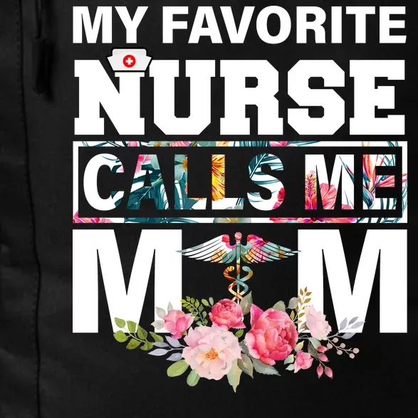 My Favorite Nurse Calls Me Mom Daily Commute Backpack