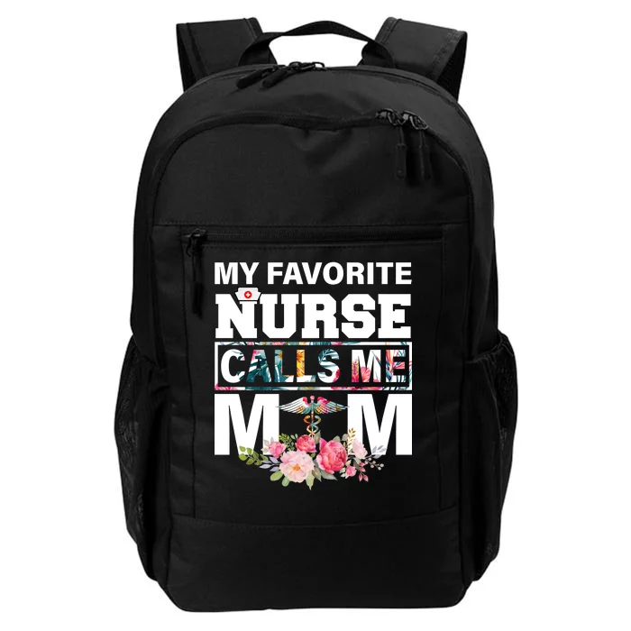 My Favorite Nurse Calls Me Mom Daily Commute Backpack