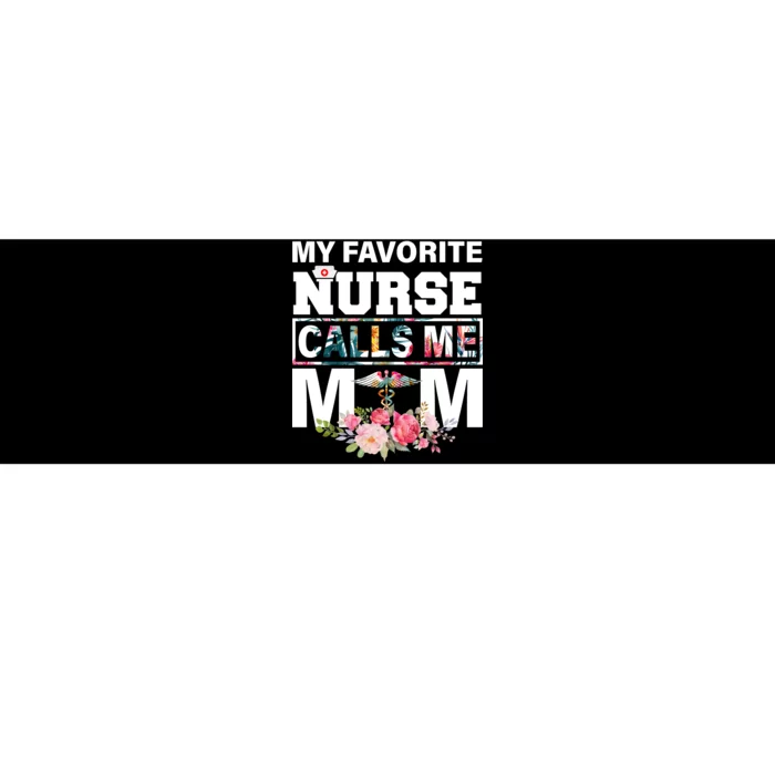 My Favorite Nurse Calls Me Mom Bumper Sticker