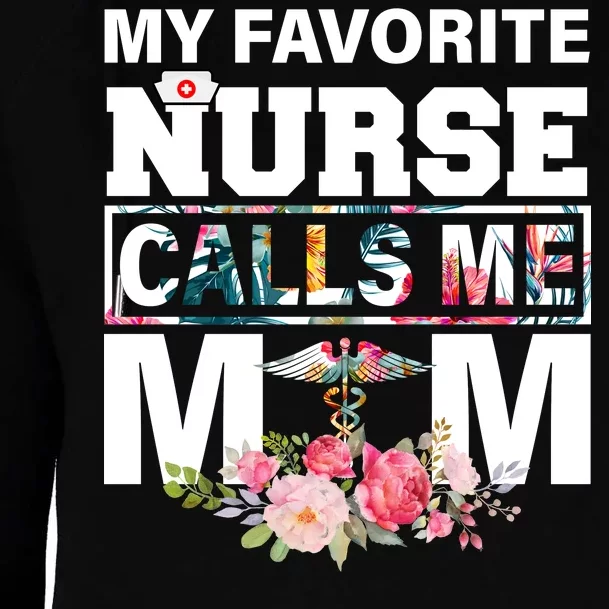 My Favorite Nurse Calls Me Mom Womens Funnel Neck Pullover Hood