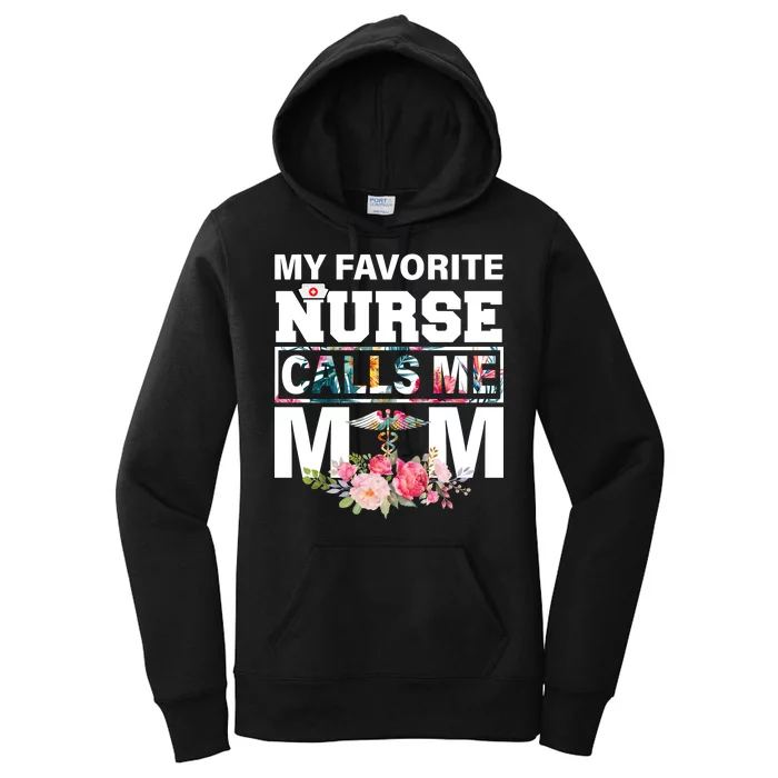 My Favorite Nurse Calls Me Mom Women's Pullover Hoodie