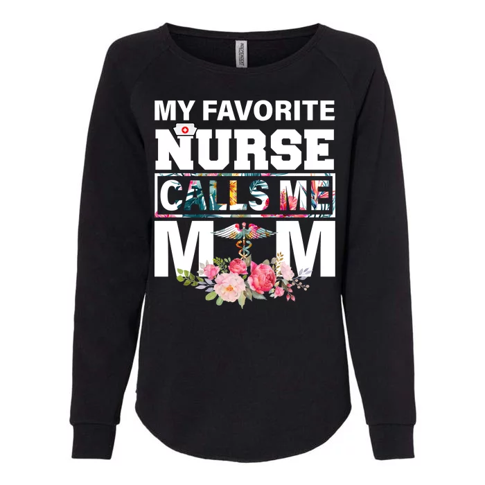 My Favorite Nurse Calls Me Mom Womens California Wash Sweatshirt