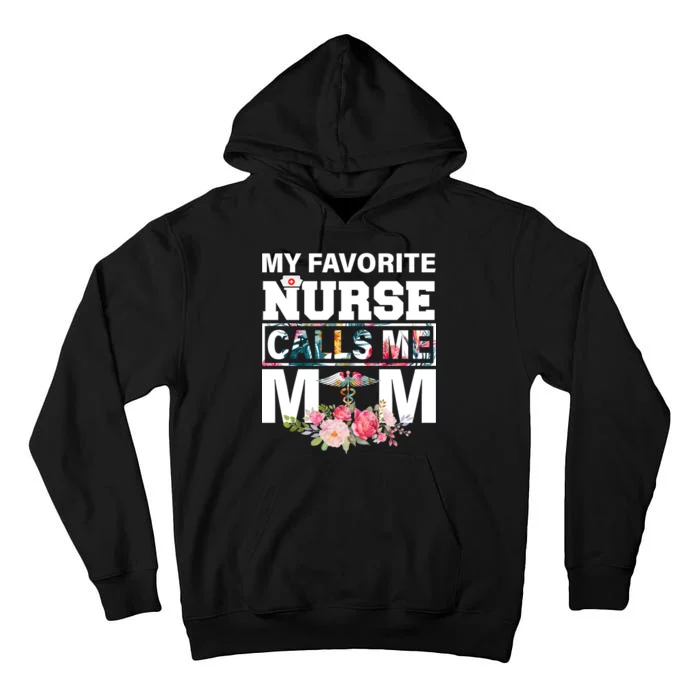 My Favorite Nurse Calls Me Mom Tall Hoodie