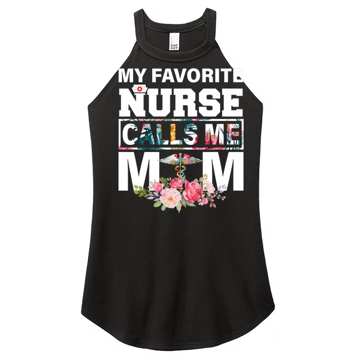 My Favorite Nurse Calls Me Mom Women’s Perfect Tri Rocker Tank