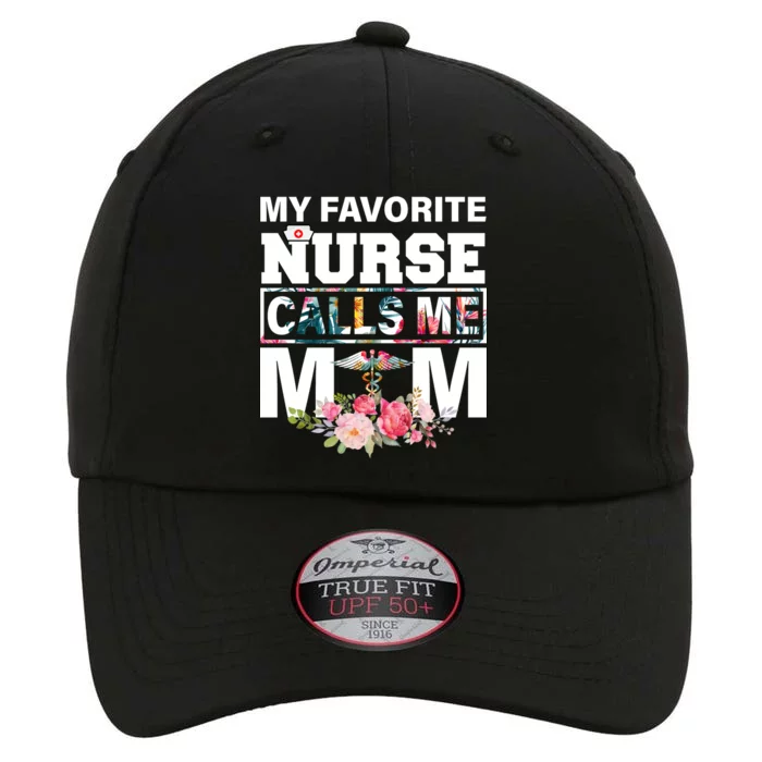 My Favorite Nurse Calls Me Mom The Original Performance Cap