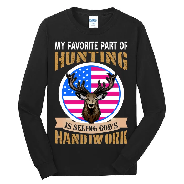 My Favorite Part of Hunting is Seeing God's Handiwork Tall Long Sleeve T-Shirt