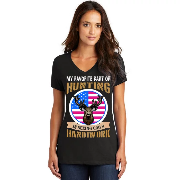 My Favorite Part of Hunting is Seeing God's Handiwork Women's V-Neck T-Shirt