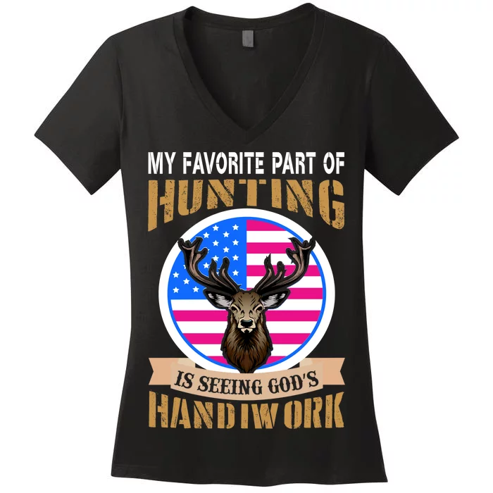 My Favorite Part of Hunting is Seeing God's Handiwork Women's V-Neck T-Shirt