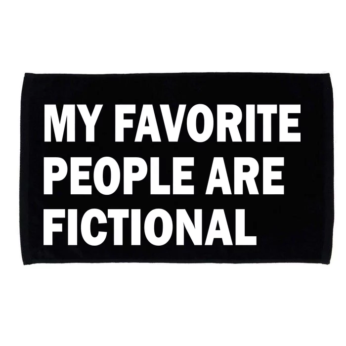 My Favorite People Are Fictional Microfiber Hand Towel