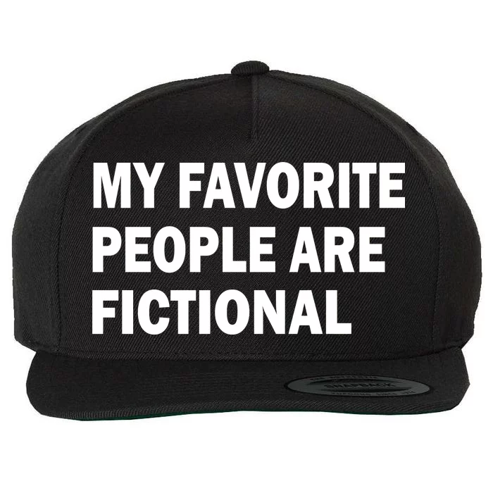 My Favorite People Are Fictional Wool Snapback Cap