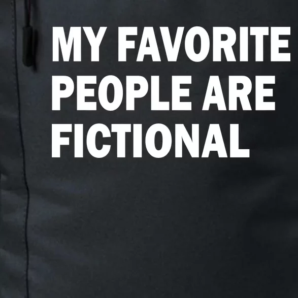 My Favorite People Are Fictional Daily Commute Backpack