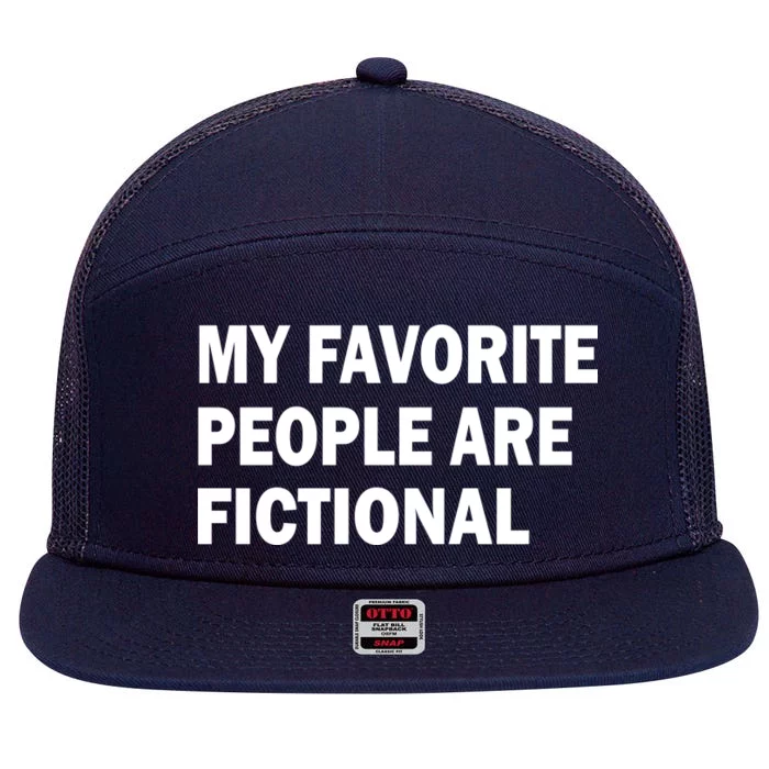 My Favorite People Are Fictional 7 Panel Mesh Trucker Snapback Hat