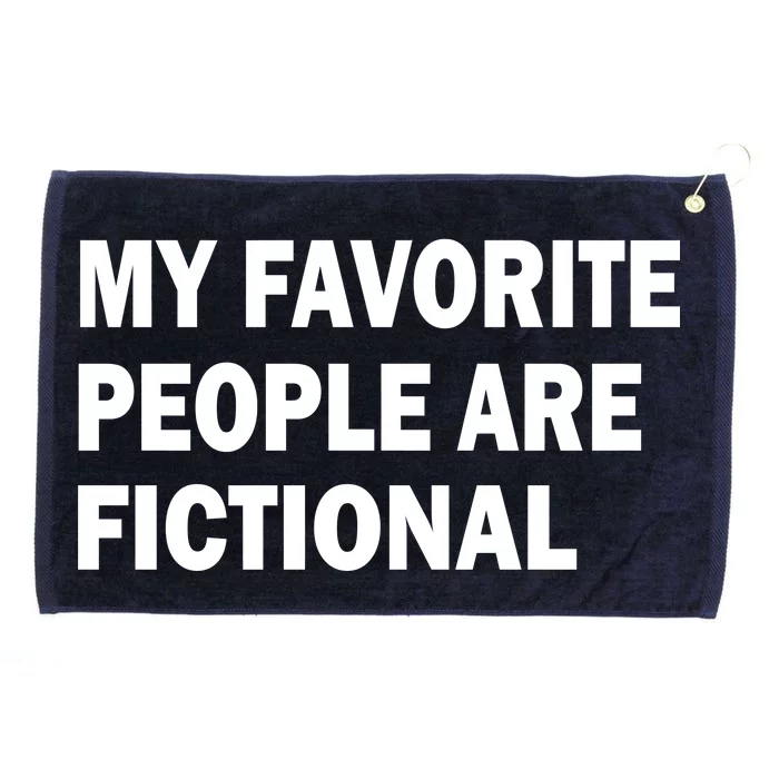 My Favorite People Are Fictional Grommeted Golf Towel