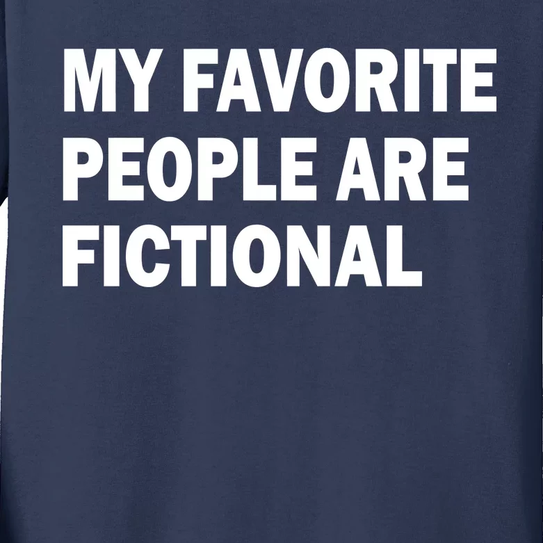 My Favorite People Are Fictional Kids Long Sleeve Shirt