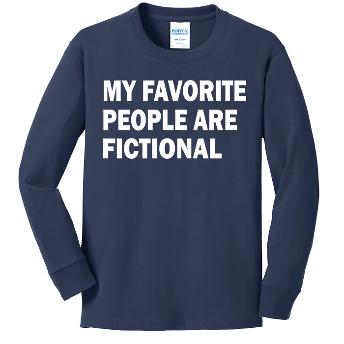 My Favorite People Are Fictional Kids Long Sleeve Shirt