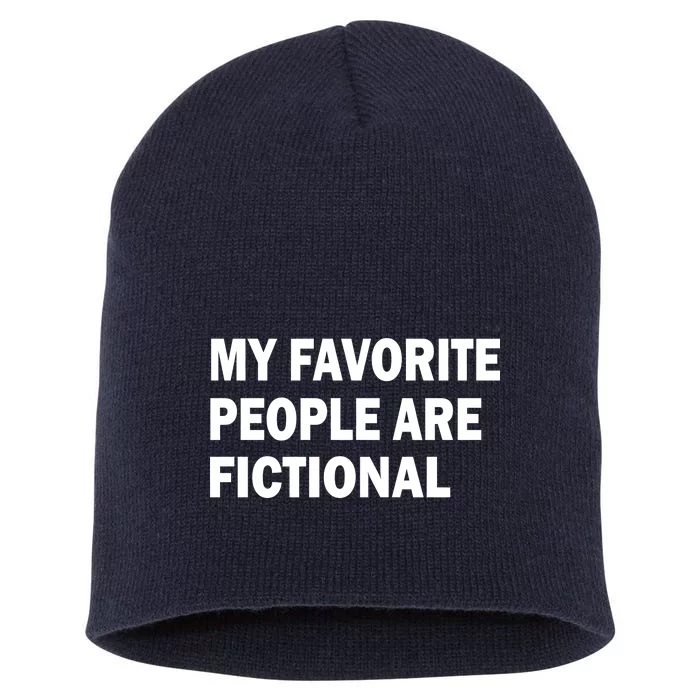 My Favorite People Are Fictional Short Acrylic Beanie