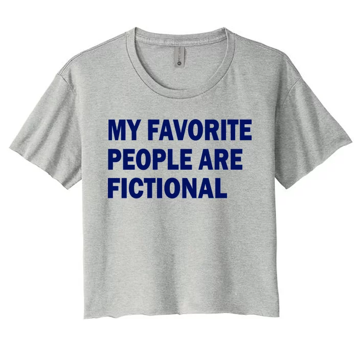 My Favorite People Are Fictional Women's Crop Top Tee