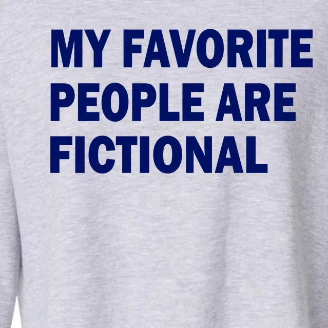 My Favorite People Are Fictional Cropped Pullover Crew