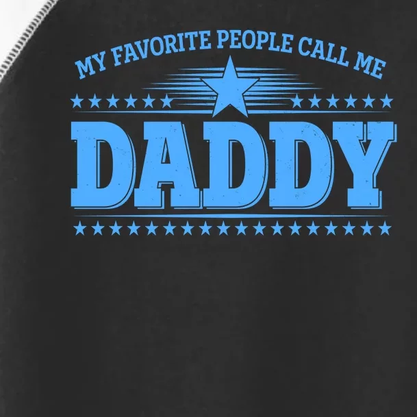 My Favorite People Call Me Daddy Father Dad Toddler Fine Jersey T-Shirt