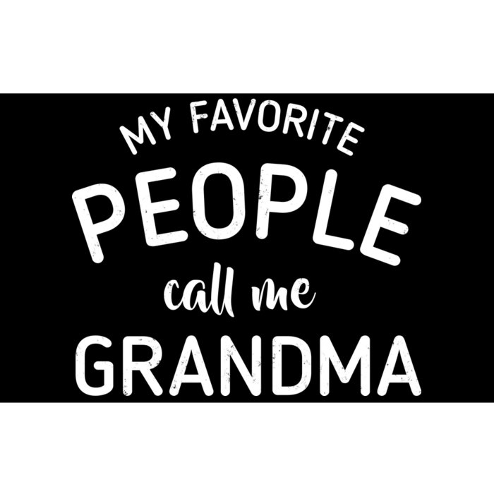 My Favorite People Call Me Grandma Bumper Sticker