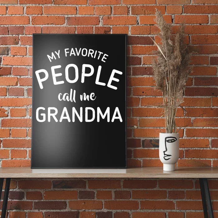 My Favorite People Call Me Grandma Poster