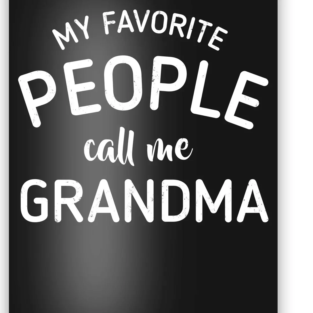 My Favorite People Call Me Grandma Poster