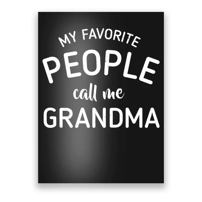 My Favorite People Call Me Grandma Poster