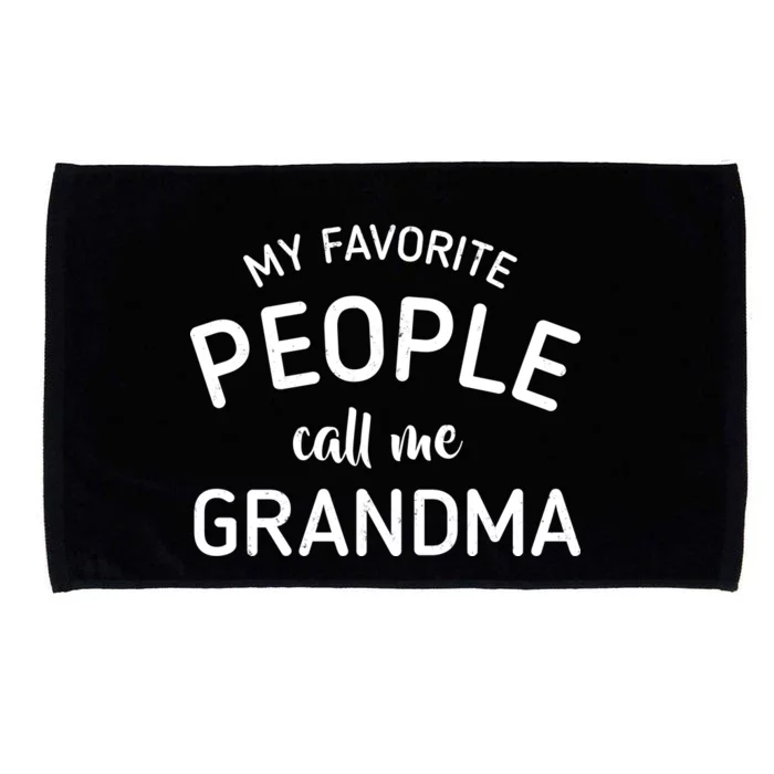 My Favorite People Call Me Grandma Microfiber Hand Towel