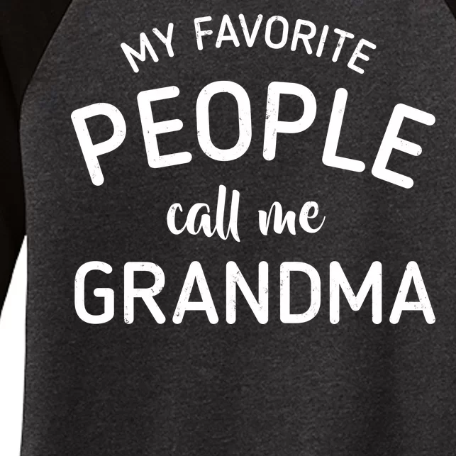 My Favorite People Call Me Grandma Women's Tri-Blend 3/4-Sleeve Raglan Shirt