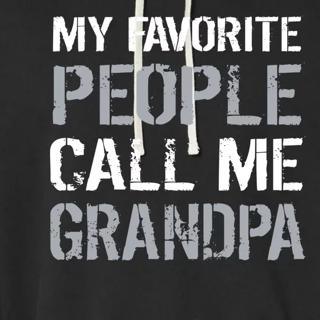 My Favorite People Call Me Grandpa Garment-Dyed Fleece Hoodie