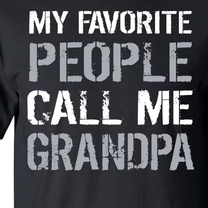 My Favorite People Call Me Grandpa Tall T-Shirt