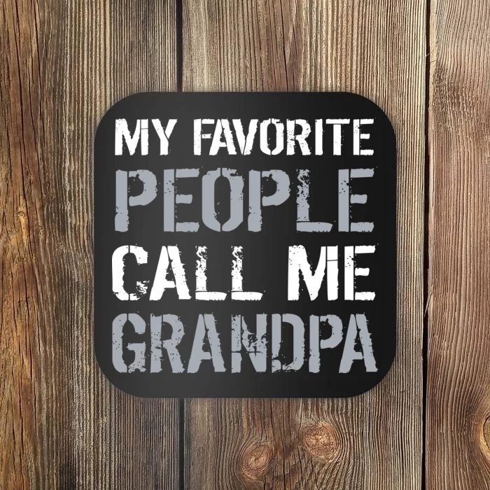 My Favorite People Call Me Grandpa Coaster