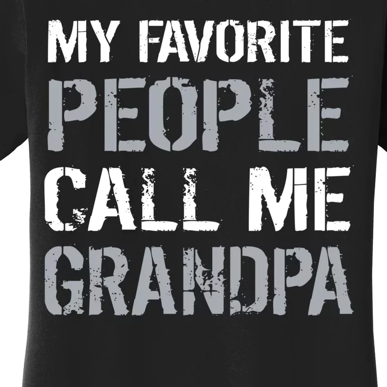 My Favorite People Call Me Grandpa Women's T-Shirt