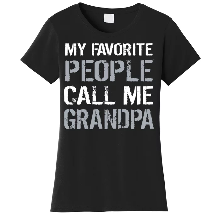 My Favorite People Call Me Grandpa Women's T-Shirt