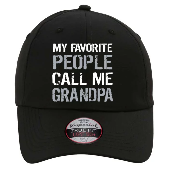 My Favorite People Call Me Grandpa The Original Performance Cap