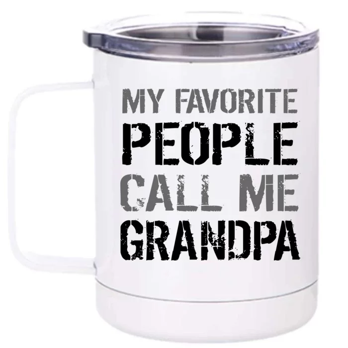 My Favorite People Call Me Grandpa Front & Back 12oz Stainless Steel Tumbler Cup