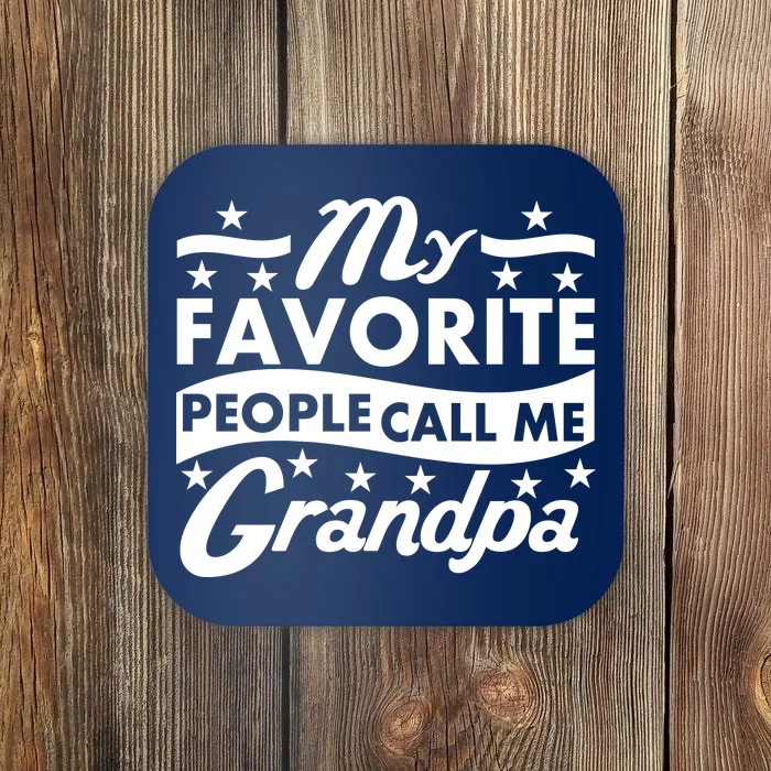 My Favorite People Call Me Grandpa Father's Day Coaster