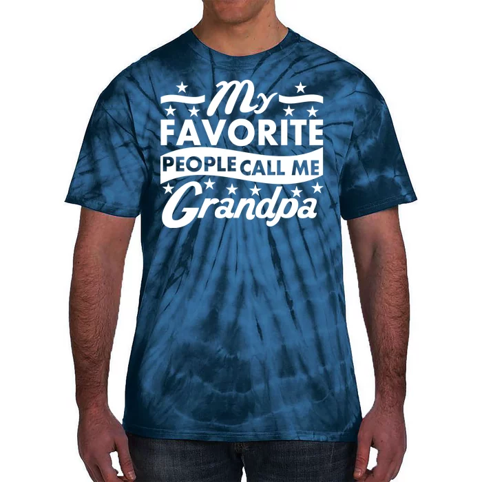 My Favorite People Call Me Grandpa Father's Day Tie-Dye T-Shirt