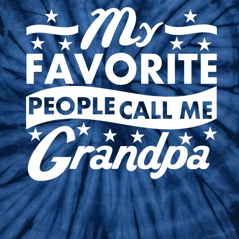 My Favorite People Call Me Grandpa Father's Day Tie-Dye T-Shirt