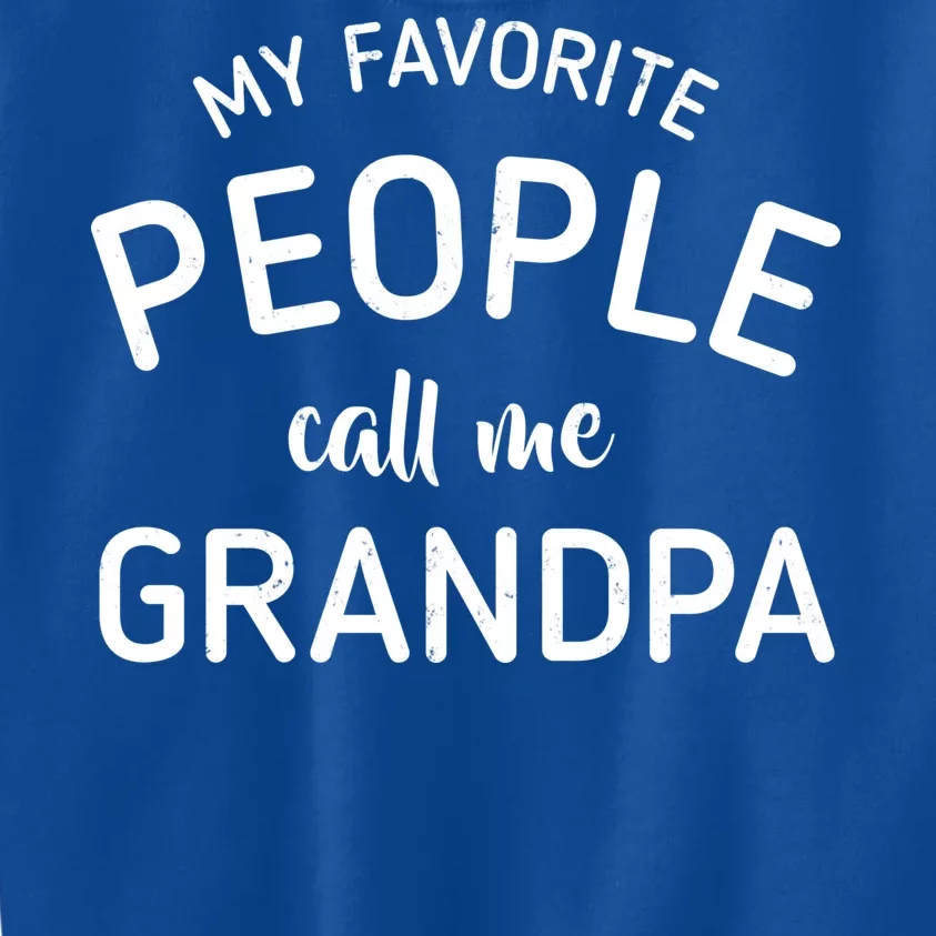 My Favorite People Call Me Grandpa Funny Kids Sweatshirt