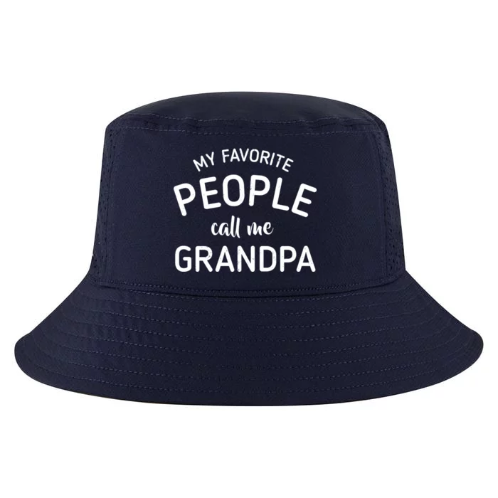 My Favorite People Call Me Grandpa Funny Cool Comfort Performance Bucket Hat