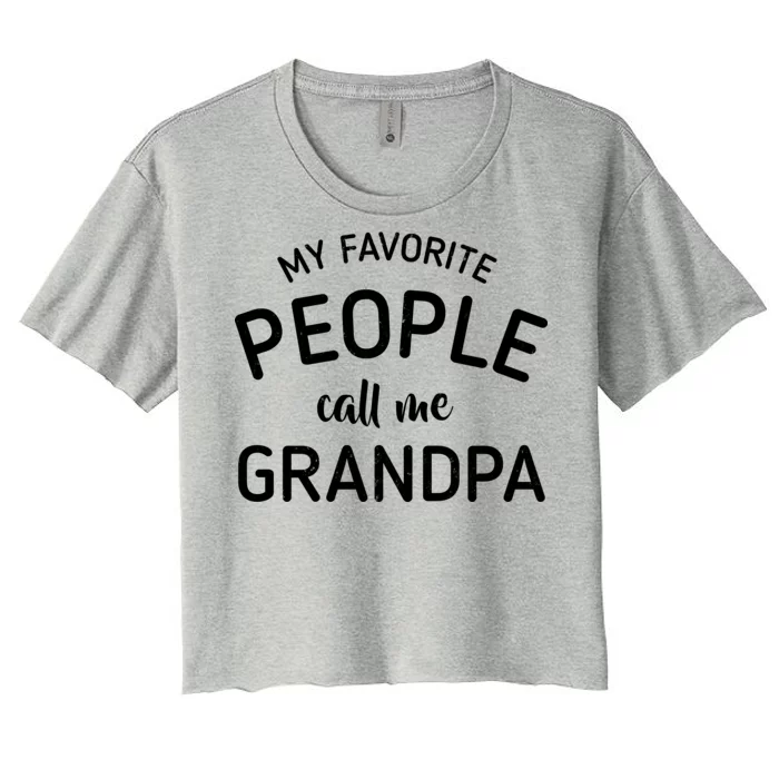 My Favorite People Call Me Grandpa Funny Women's Crop Top Tee