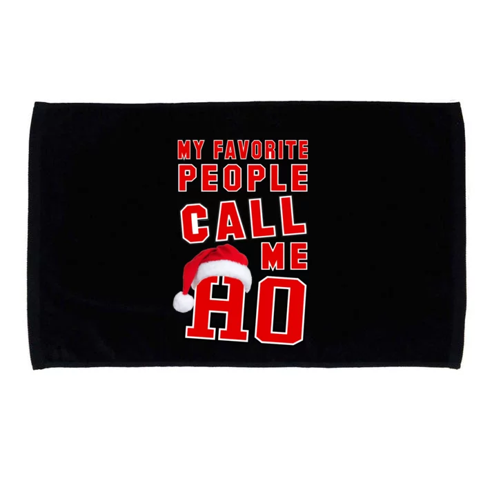 My Favorite People Call Me Ho Christmas Santa Claus Microfiber Hand Towel