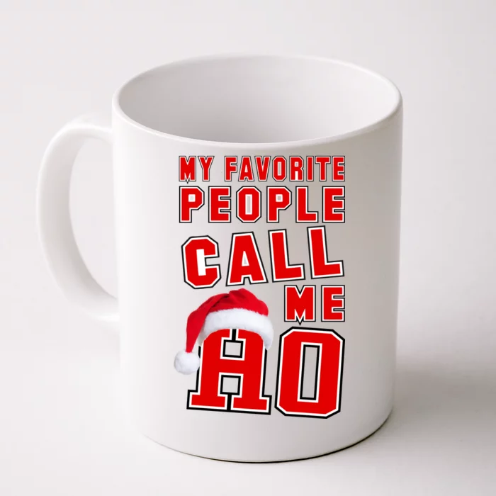 My Favorite People Call Me Ho Christmas Santa Claus Front & Back Coffee Mug