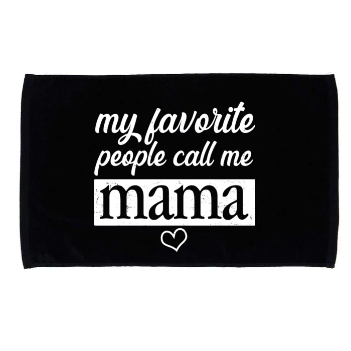 My Favorite People Call Me Mama Microfiber Hand Towel