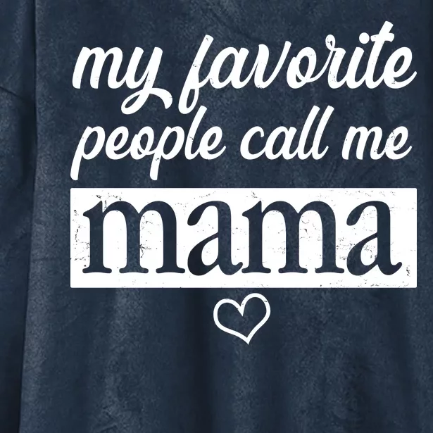 My Favorite People Call Me Mama Hooded Wearable Blanket