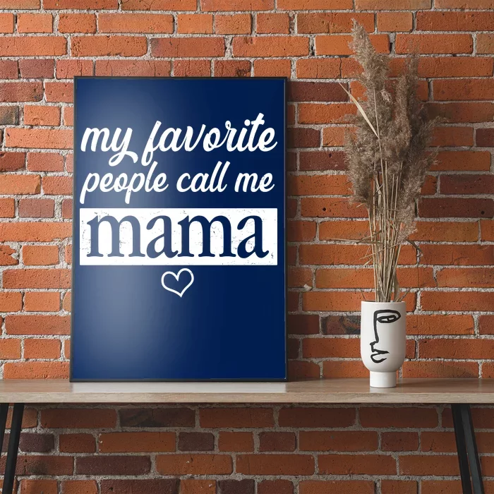 My Favorite People Call Me Mama Poster